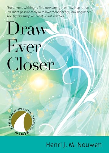9781594719639: Draw Ever Closer (30 Days With a Great Spiritual Teacher)