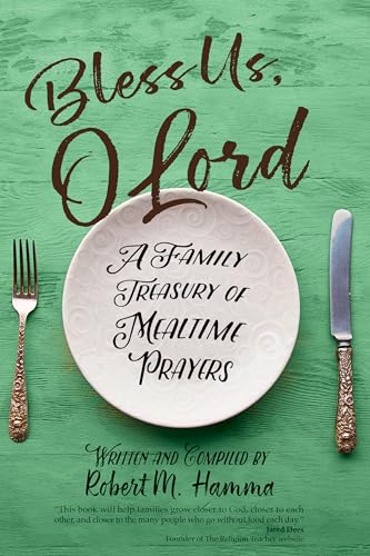 Stock image for Bless Us, O Lord: A Family Treasury of Mealtime Prayers for sale by HPB-Emerald