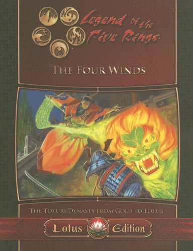Stock image for Legend Of The Five Rings: The Four Winds, The Toturi Dynasty From Gold to Lotus for sale by Revaluation Books