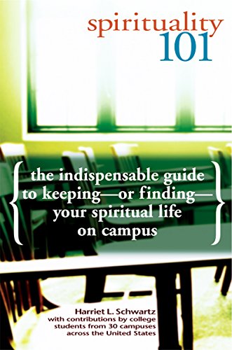 Stock image for Spirituality 101: The Indispensable Guide to Keeping-Or Finding-Your Spiritual Life on Campus for sale by ThriftBooks-Atlanta