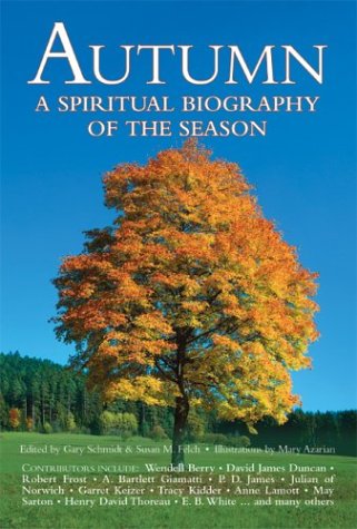 Beispielbild fr Autumn: A Spiritual Biography of the Season zum Verkauf von Windows Booksellers