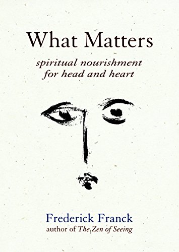 Imagen de archivo de What Matters : Spiritual Nourishment for Head and Heart a la venta por Better World Books