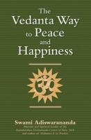 Beispielbild fr The Vedanta Way to Peace and Happiness zum Verkauf von Bookmans