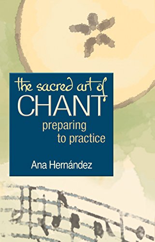9781594730368: The Sacred Art of Chant: Preparing to Practice: 0