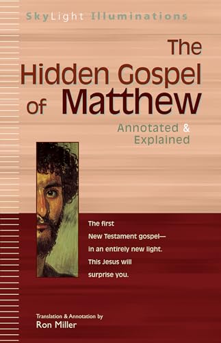 Imagen de archivo de The Hidden Gospel of Matthew: Annotated & Explained (SkyLight Illuminations) a la venta por Gulf Coast Books