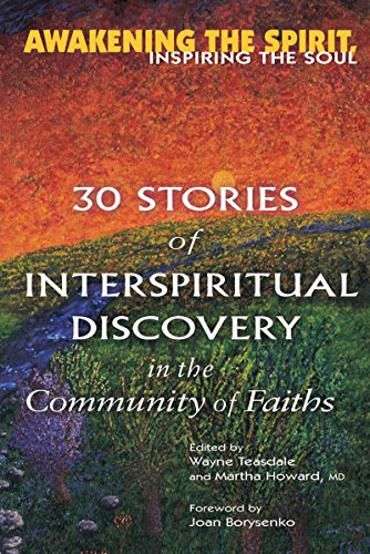 Stock image for Awakening the Spirit, Inspiring the Soul : 30 Stories of Interspiritual Discovery in the Community of Faiths for sale by Better World Books