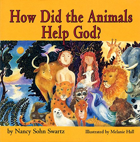 How Did the Animals Help God? (9781594730443) by Swartz, Nancy Sohn