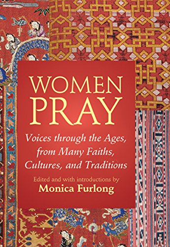 Stock image for Women Pray: Voices through the Ages, from Many Faiths, Cultures, and Traditions for sale by Wonder Book