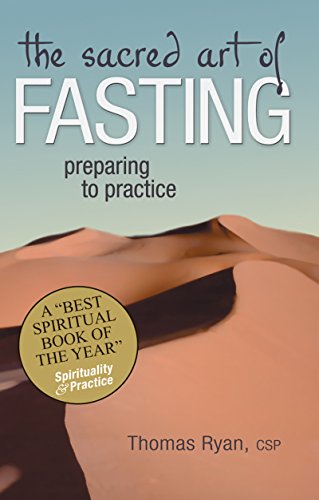 Imagen de archivo de The Sacred Art of Fasting: Preparing to Practice (The Art of Spiritual Living) a la venta por SecondSale