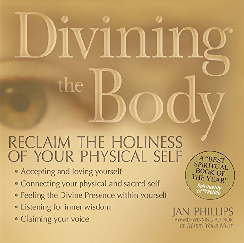 9781594730801: Divining The Body: Reclaim the Holiness of Your Physical Self