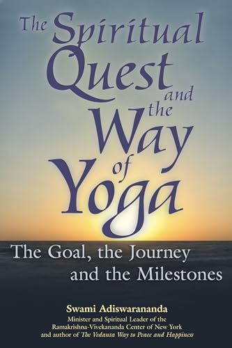 Beispielbild fr The Spiritual Quest and the Way of Yoga : The Goal, the Journey and the Milestones zum Verkauf von Better World Books