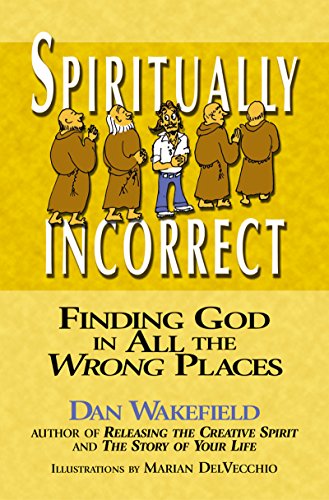 9781594731372: Spiritually Incorrect: Finding God in All the Wrong Places: 0