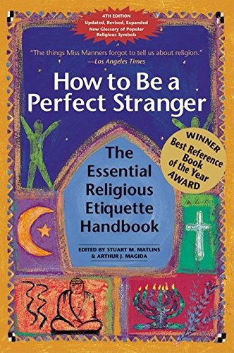 Stock image for How to Be a Perfect Stranger: The Essential Religious Etiquette Handbook, Fourth Edition for sale by Idaho Youth Ranch Books