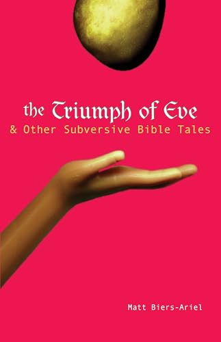 Stock image for The Triumph of Eve & Other Subversive Bible Tales for sale by Ergodebooks