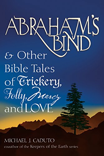 Abraham's bind & other Bible tales of trickery, folly, mercy and love