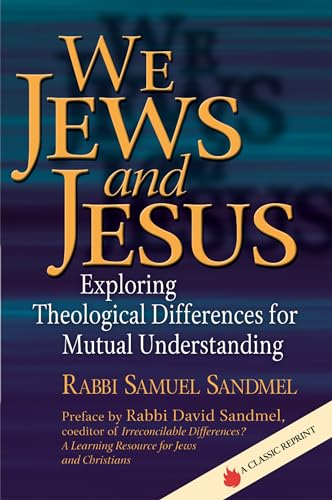 Stock image for We Jews and Jesus: Exploring Theological Differences for Mutual Understanding for sale by ThriftBooks-Atlanta