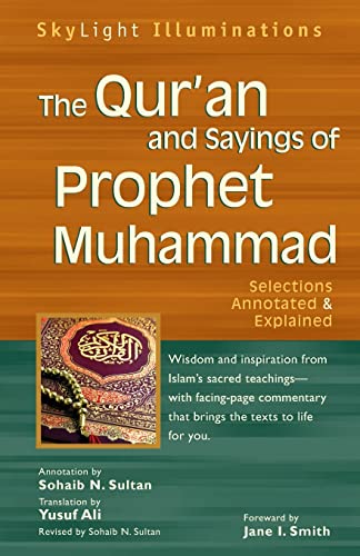 Beispielbild fr The Qur'an and Sayings of Prophet Muhammad: Selections Annotated & Explained zum Verkauf von ThriftBooks-Atlanta