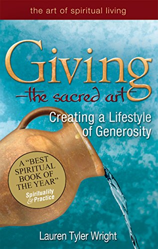 Imagen de archivo de Giving--The Sacred Art: Creating a Lifestyle of Generosity (Art of Spiritual Living) a la venta por SecondSale