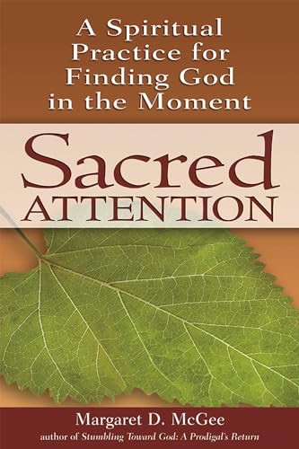 Stock image for Sacred Attention: A Spiritual Practice for Finding God in the Moment for sale by ThriftBooks-Dallas