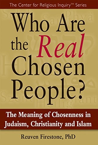 Beispielbild fr Who Are the Real Chosen People?: The Meaning of Choseness in Judaism, Christianity and Islam (Center for Religious Inquiry) zum Verkauf von Wonder Book