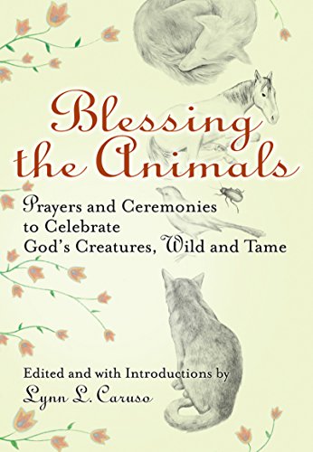 9781594732539: Blessing the Animals: Prayers and Ceremonies to Celebrate God's Creatures, Wild and Tame