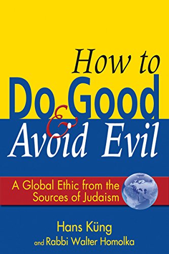 Imagen de archivo de How to Do Good & Avoid Evil: A Global Ethic from the Sources of Judaism a la venta por ThriftBooks-Dallas