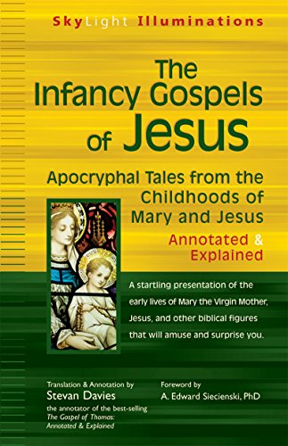 Stock image for The Infancy Gospels of Jesus: Apocryphal Tales from the Childhoods of Mary and Jesus??Annotated & Explained (SkyLight Illuminations) for sale by Books-R-Keen