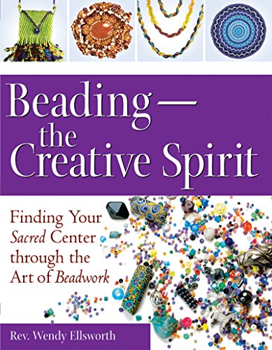 Beispielbild fr Beading?The Creative Spirit: Finding Your Sacred Center through the Art of Beadwork zum Verkauf von SecondSale