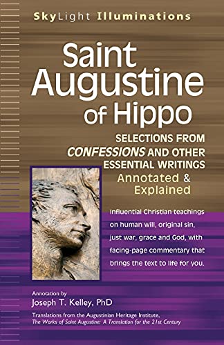 

Saint Augustine of Hippo: Selections from Confessions and Other Essential Writings, Annotated & Explained Edition