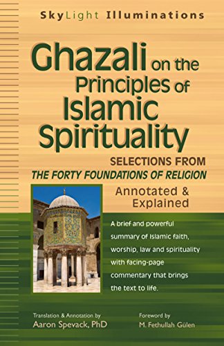 Beispielbild fr Ghazali on the Principles of Islamic Spirituality: Selections From- The Forty Foundations of Religion ( Annnotated & Explained) zum Verkauf von BookHolders