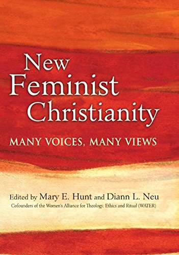 Beispielbild fr New Feminist Christianity: Many Voices, Many Views zum Verkauf von Wonder Book
