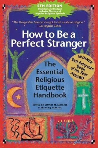 Imagen de archivo de How to Be a Perfect Stranger (5th Edition): The Essential Religious Etiquette Handbook a la venta por ThriftBooks-Dallas