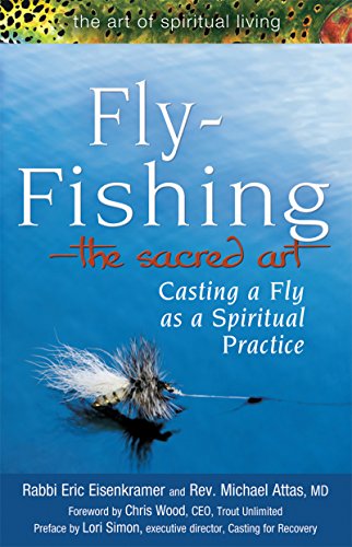 Beispielbild fr Fly Fishing--The Sacred Art: Casting a Fly, a Spiritual Practice zum Verkauf von Ergodebooks