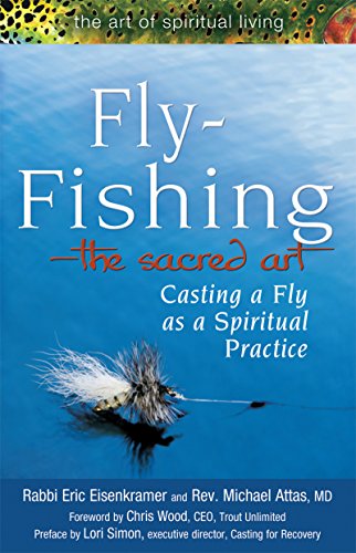 Stock image for Fly Fishing--The Sacred Art: Casting a Fly, a Spiritual Practice for sale by Ergodebooks