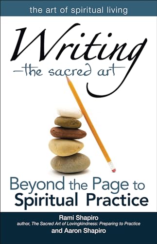 Stock image for WritingThe Sacred Art: Beyond the Page to Spiritual Practice (The Art of Spiritual Living) for sale by KuleliBooks