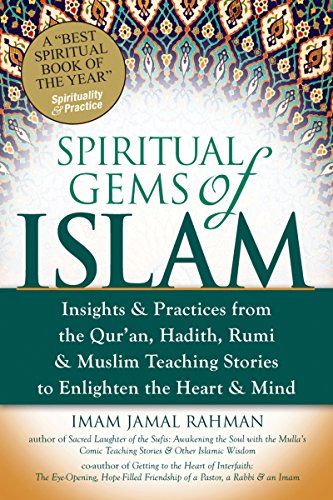 Beispielbild fr Spiritual Gems of Islam : Insights and Practices from the Qur'an, Hadith, Rumi and Muslim Teaching Stories to Enlighten the Heart and Mind zum Verkauf von Better World Books