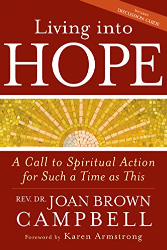 Stock image for Living into Hope: A Call to Spiritual Action for Such a Time as This for sale by Your Online Bookstore
