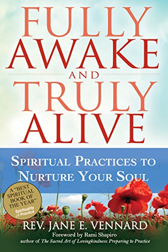 9781594734731: Fully Awake and Truly Alive: Spiritual Practices To Nurture Your Soul