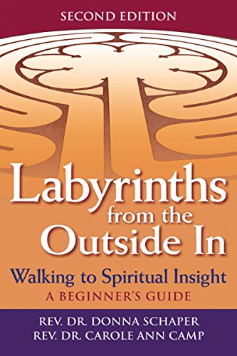 Beispielbild fr Labyrinths From The Outside In: Walking to Spiritual Insight - A Beginners Guide (Walking Together, Finding the Way) zum Verkauf von AwesomeBooks