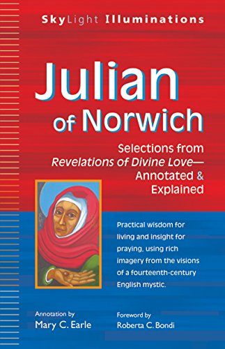 Stock image for Julian of Norwich: Selections from Revelations of Divine Love-Annotated & Explained (SkyLight Illuminations) for sale by Ergodebooks