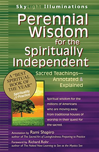 Beispielbild fr Perennial Wisdom for the Spiritually Independent: Sacred Teachings?Annotated & Explained (SkyLight Illuminations) zum Verkauf von SatelliteBooks