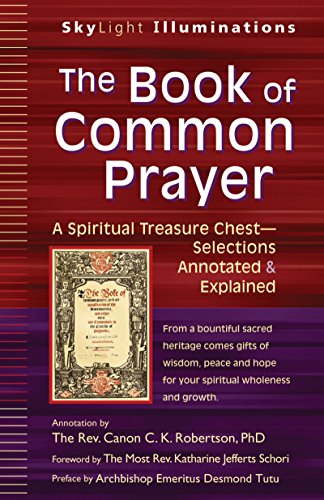 Imagen de archivo de The Book of Common Prayer: A Spiritual Treasure Chest?Selections Annotated & Explained (SkyLight Illuminations) a la venta por Ergodebooks