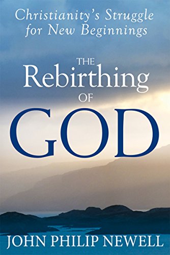 Stock image for The Rebirthing of God: Christianity's Struggle for New Beginnings for sale by Dream Books Co.