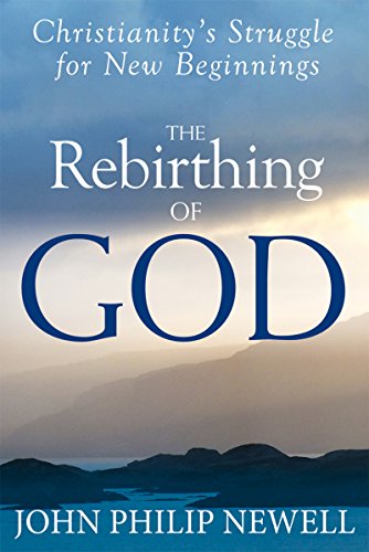 9781594735424: The Rebirthing of God: Christianity's Struggle for New Beginnings