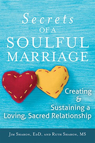 Imagen de archivo de Secrets of a Soulful Marriage: Creating and Sustaining a Loving, Sacred Relationship a la venta por Chiron Media