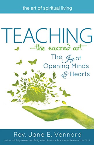 Beispielbild fr Teaching?The Sacred Art: The Joy of Opening Minds and Hearts (The Art of Spiritual Living) zum Verkauf von SecondSale