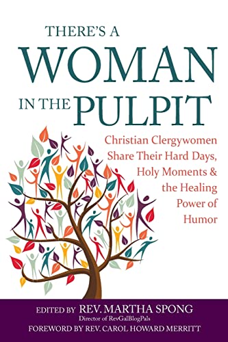 9781594735882: There's a Woman in the Pulpit: Christian Clergywomen Share Their Hard Days, Holy Moments and the Healing Power of Humor