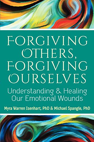 Beispielbild fr Forgiving Others, Forgiving Ourselves : Understanding and Healing Our Emotional Wounds zum Verkauf von Better World Books