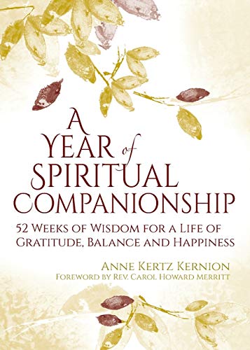 9781594736179: A Year of Spiritual Companionship: 52 Weeks of Wisdom for a Life of Gratitude, Balance and Happiness