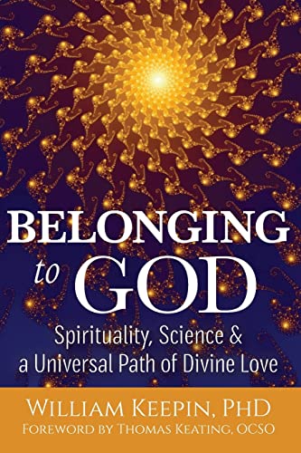 Beispielbild fr Belonging to God: Science, Spirituality & a Universal Path of Divine Love zum Verkauf von BooksRun